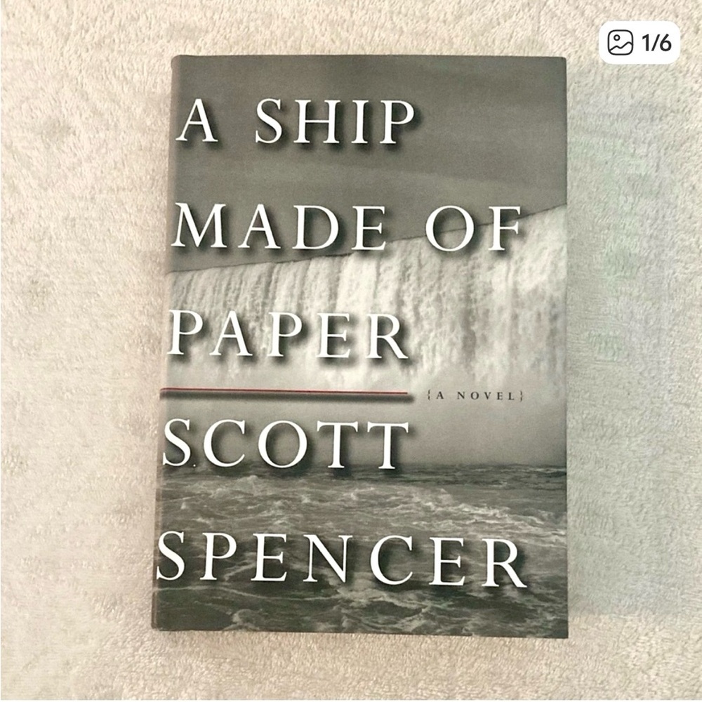 A Ship Made of Paper by Scott Spencer First Edition Hardcover